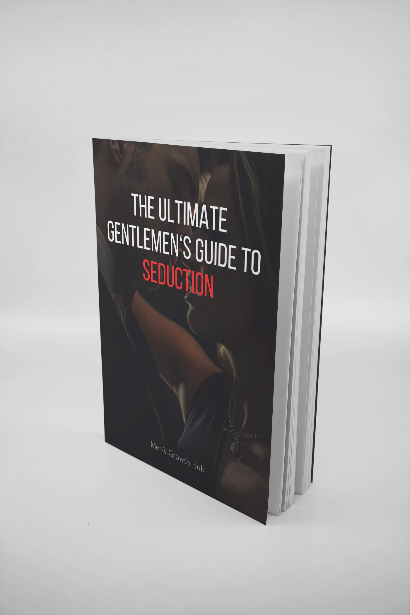 The Ultimate Gentleman's Guide to Seduction